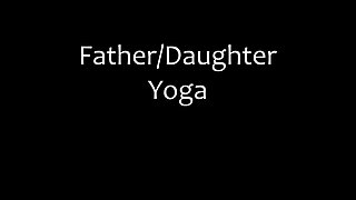 Nataliastarr - father daughter yoga