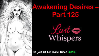 Awakening Desires - Part One Hundred Twenty-five - English Audio Story with Subtitle