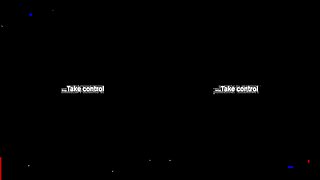Take control