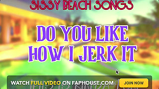 AUDIO ONLY - Sissy Beach songs - Do you like how I jerk it this is kinda fun