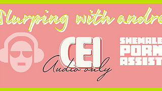 AUDIO ONLY - Shemale porn assist slurping with Andre